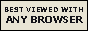 Best viewed with any browser